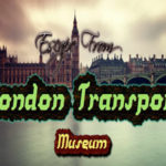 Escape From London Transport Museum