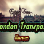 Escape From London Transport Museum