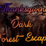 Thanksgiving Dark Forest Escape