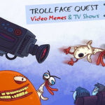 Troll Face Quest Video Memes and TV Shows: Part 2